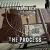 Bro Burch - The Process - EP